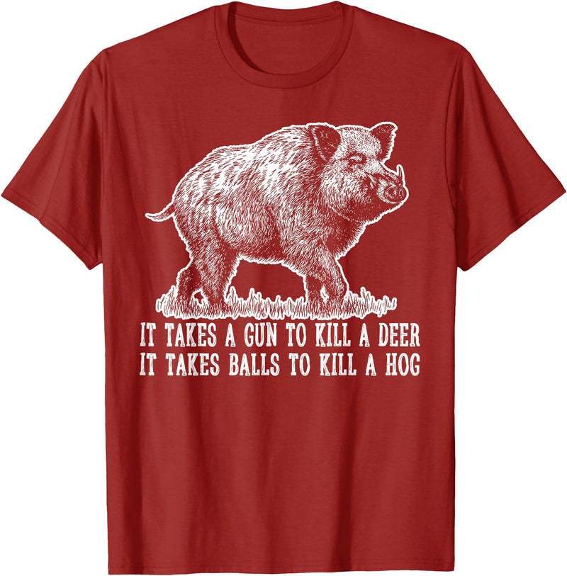 Hunting - Big Ray Designs Hunting Hog Pig Sus Deer Hunting It Takes Balls Funny T-Shirt - Cranberry Red