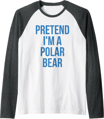 Funny Adult Halloween Tee Shirts Pretend I'm a Polar Bear Shirt Adult Costume Halloween White Raglan Baseball Tee
