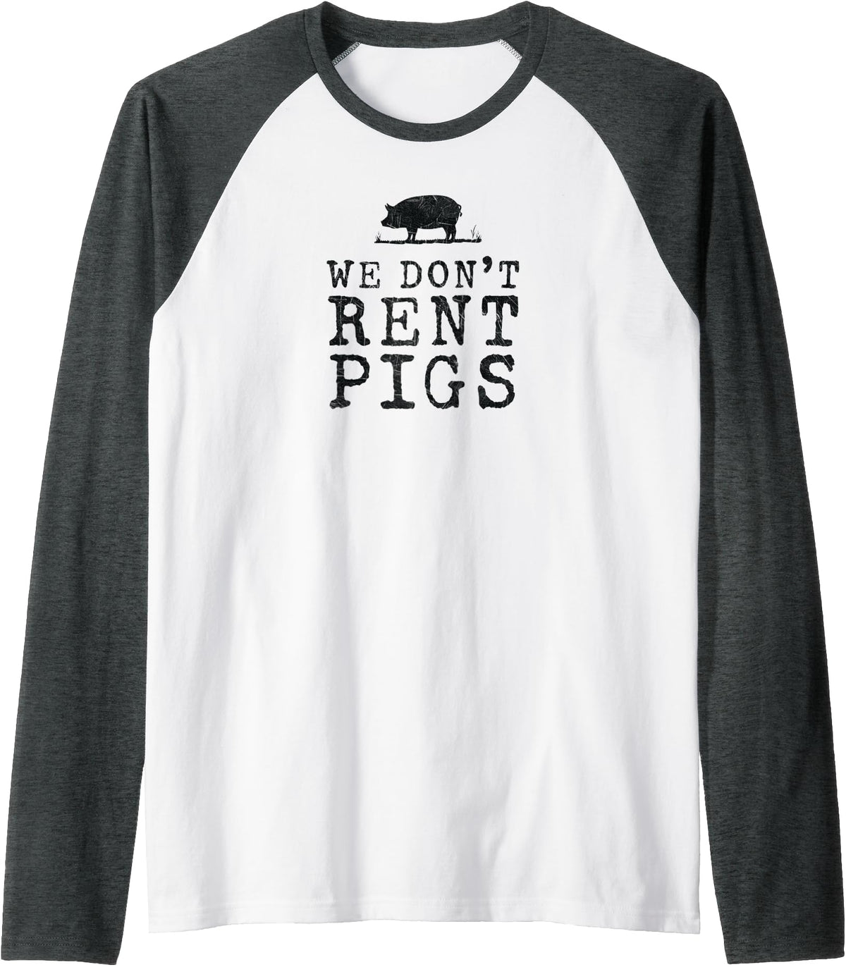 WE DONT RENT PIGS, WHITE DESIGN, GIFT WE DONT RENT PIGS WHITE FUNNY WESTERN COWBOY COMPANY Raglan Baseball Tee - Dark Heather Grey/White