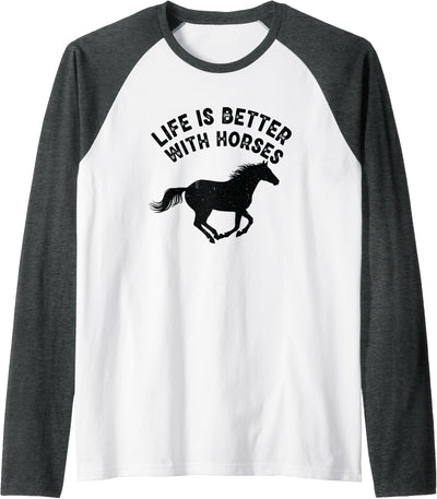 Life is Better with Horses Raglan Baseball Tee