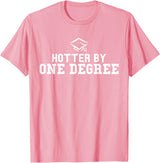 Funny Collage Geek Shirts Hotter By One Degree Hilarious T-Shirt T-Shirt - Pink