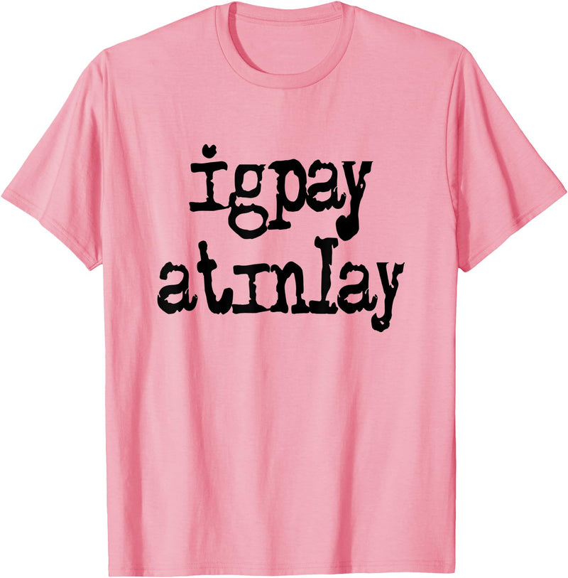 igpay atinlay - Pig Latin T-Shirt - Pink