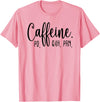 Healthcare Workers Caffeine PO Q4H PRN Tee Gifts Funny Nurse, Healthcare Workers Quote Caffeine PO Q4H PRN T-Shirt - Pink