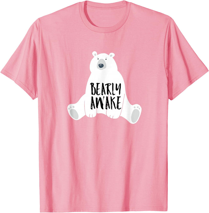 Polar Bear Tees and Cute Quotes Bearly Awake Polar Bear Tshirt Gift for Winter Bear Lover T-Shirt - Pink