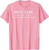 Duct Tape Can't Fix Stupid Humor Quote Merch Sarcasm Funny Sayings Apparel - Cute Witty Graphic Design T-Shirt - Pink