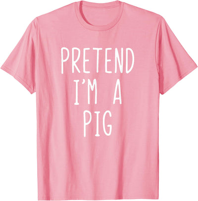 Pretend I'm A Pig Costume Halloween Funny Lazy Adult Kids T-Shirt
