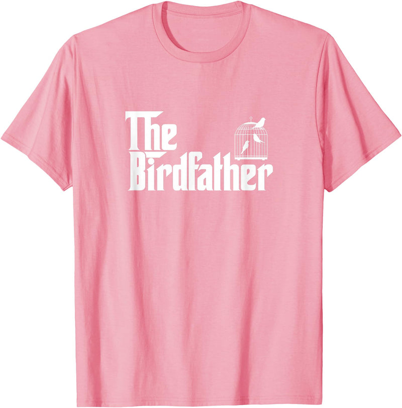 The Birdfather Bird Owner Dad Funny Gifts Funny Bird Owner Gift The Birdfather T-Shirt - Pink
