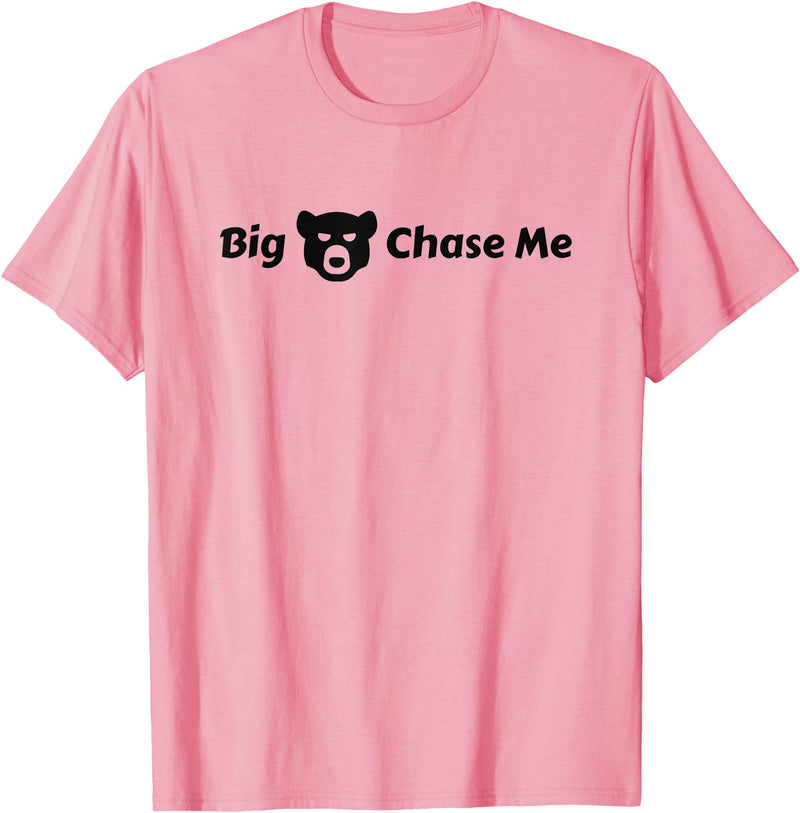 EatShirts Big Bear Chase Me Shirt Funny T-Shirt - Pink
