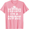Cowboy Kid Costume Cowboy Shirts For Halloween Pretend I'm A Cowboy Teen Funny Cowboy Kid Costume Halloween T-Shirt - Pink