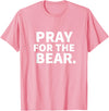 Pray For The Bear Zag Pray For The Bear T-Shirt - Pink