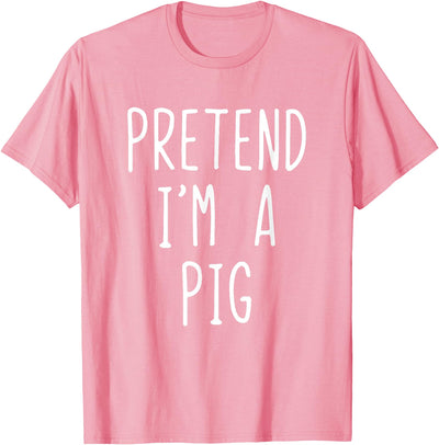 Pretend I'm Pig Costume Halloween Funny Lazy Adult Kids T-Shirt