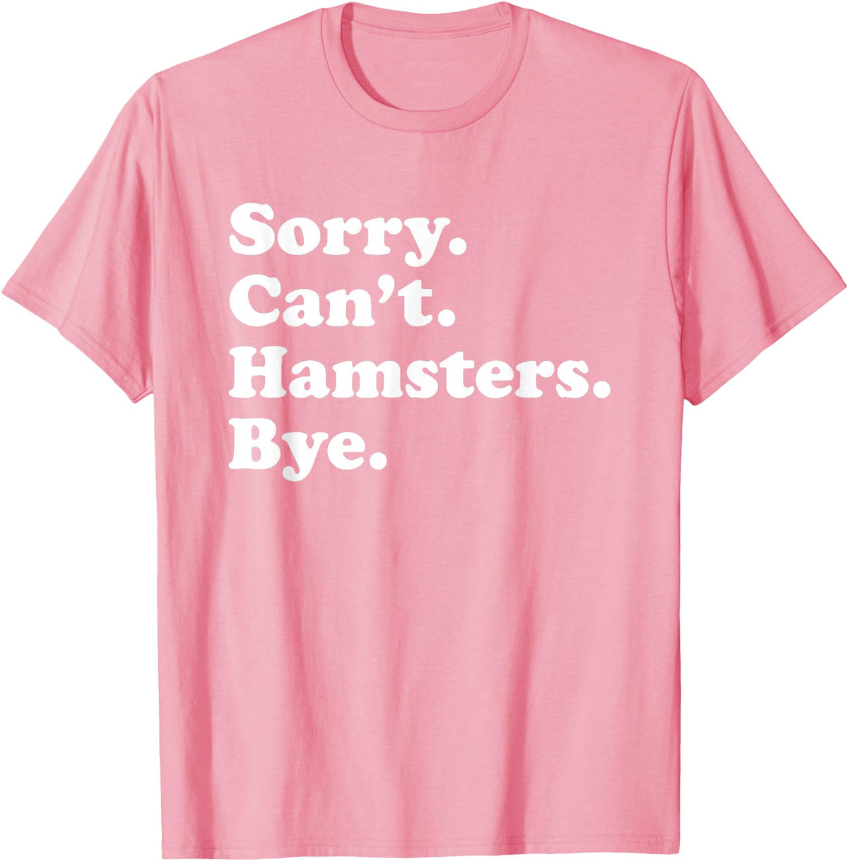 Funny Hamster Gift for Men Women Boys or Girls T-Shirt - Pink