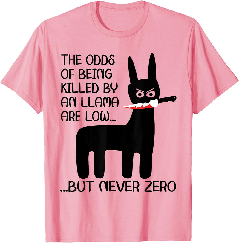 Funny Meme Alpaca Llama drama halloween design The odds of being killed by an llama are low but never zero T-Shirt - Pink