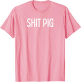 SIB Sexy Scat Gifts and Tees Shit Pig T-Shirt - Pink