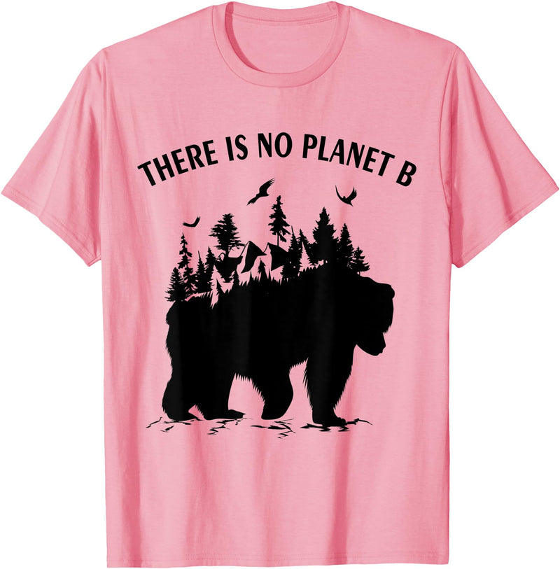 Check out my other Earth Day T-shirts There is No Planet B Earth Day Climate Bear T-Shirt - Pink
