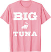 Pioneer Outdoor Tees Funny Nickname Office Tuna Fish - Big Tuna T-Shirt - Pink