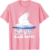 Polar Bears T-Shirts Tee Save The Polar Bears T-Shirt Save Animals Shirt Gift. T-Shirt - Pink