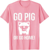 Funny Outdoor BBQ Shirts GO PIG OR GO HOME BBQ T-Shirt barbecue Tshirt T-Shirt - Pink