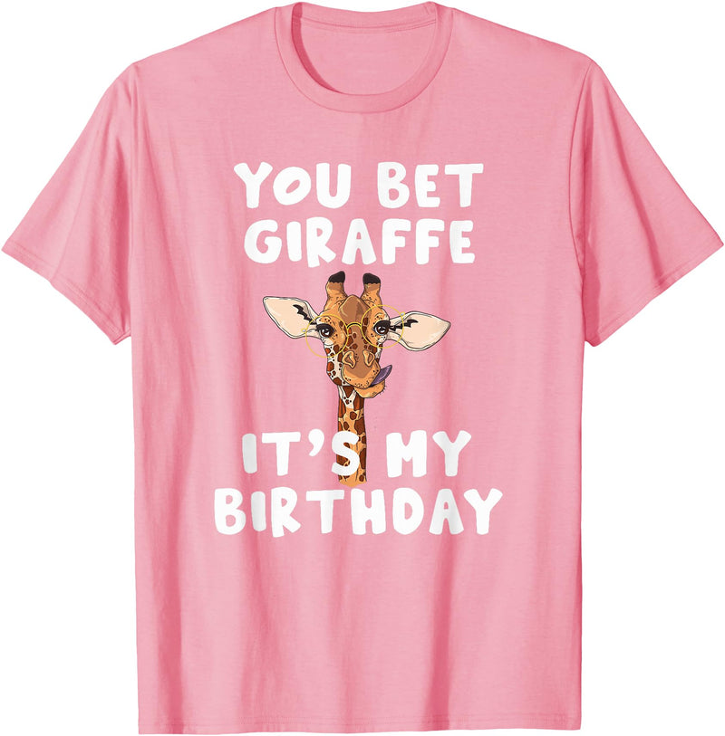 Giraffes by RespekDis You bet Giraffe it's my Birthday | Funny Giraffe T-Shirt - Pink