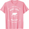 Animal Lover Save The Bears Wild Animal Tees Animal Lover Bear Lives Matter Save The Bears T-Shirt T-Shirt - Pink
