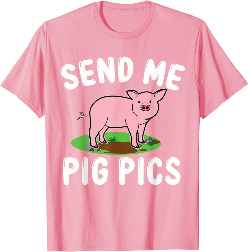 Funny Pig Farm Piggy Farmer Farming Gifts DAIMMER Send Me Pig Pics T-Shirt - Pink
