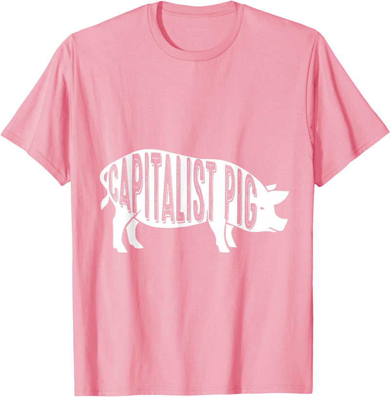 Capitalism Co Capitalist Pig - Fun Novelty Tshirt for Entrepreneurs T-Shirt - Pink
