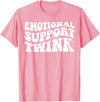 Dank and Funny Meme Groovy Apparel Emotional Support Twink T-Shirt - Pink