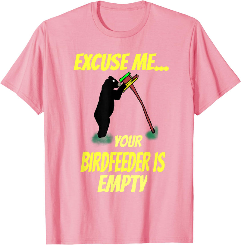 Excuse me your bird feeder is empty apparel Excuse Me Your Bird Feeder Is Empty Graphic Bear T-Shirt T-Shirt - Pink