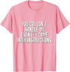 Dirty Girl Tees Buffalo You Couldn't Handle Me If I Came With Instructions Shirt Fun T-Shirt - Pink