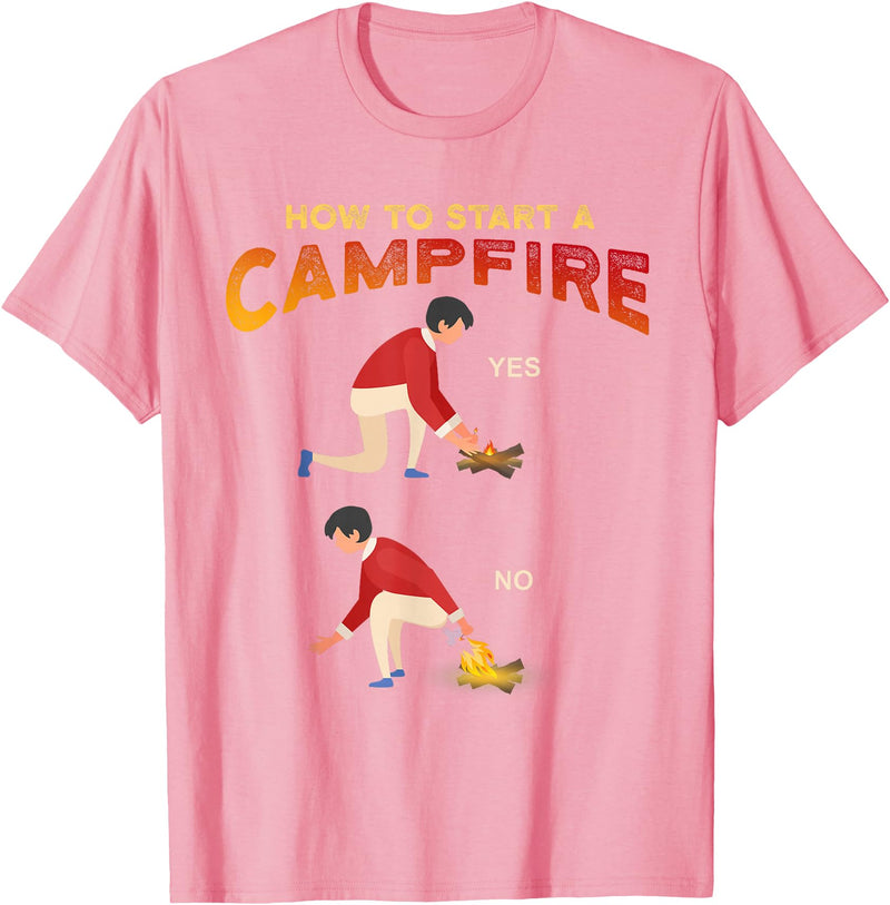 Outdoors Backpacking Camper Hunters Hiker Shirts Funny Camping Hunting Hiking - How to Start Campfire Meme T-Shirt - Pink