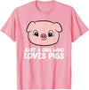 Funny Pigs Gifts And Pig Farmer Apparels Pigs Farmer Girl Just a Girl Who Loves Pigs T-Shirt - Pink