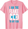 Fish Keeping Fish Tank Lovers Aquarist HS0 Saltwater Aquarium I Am The Flake God To My Fish T-Shirt - Pink
