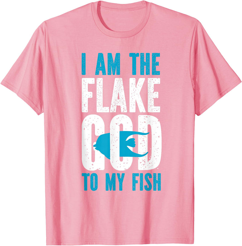 Fish Keeping Fish Tank Lovers Aquarist HS0 Saltwater Aquarium I Am The Flake God To My Fish T-Shirt - Pink
