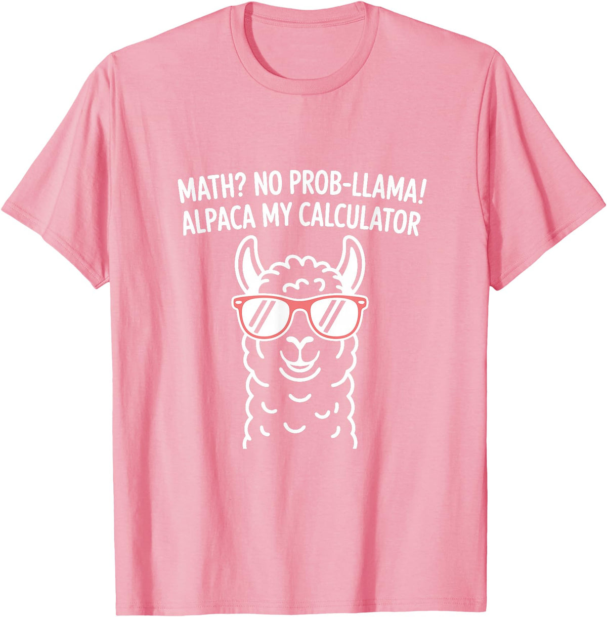 Pun Llama Animal Math Teacher Math No Prob llama Alpaca My Calculator Funny Pun Teacher T-Shirt - Pink
