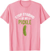 Dill Pickle Costume Adult Stop Staring At My Pickle Halloween Pickle Costume Adult T-Shirt - Pink