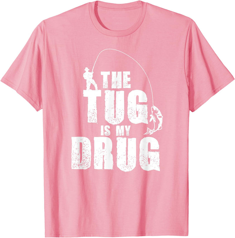 Fishing Shirts & Fisherman Gifts The Tug Is My Drug Fishing Shirt Fisherman Gift T-Shirt - Pink