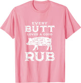 Every Butt Loves A Good Rub Pork BBQ Grilling Gift Every Butt Loves A Good Rub Pig Pork Funny BBQ Pitmaster T-Shirt - Pink