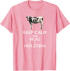 Holstein Lover Tees Keep Calm and Hug a Holstein For Cow Lovers T-Shirt - Pink