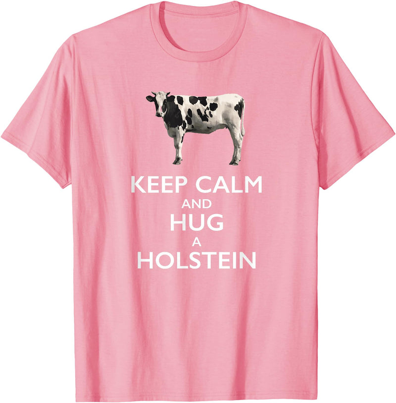 Holstein Lover Tees Keep Calm and Hug a Holstein For Cow Lovers T-Shirt - Pink