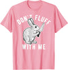 Rabbit Don't Fluff with Me T-Shirt in Pink