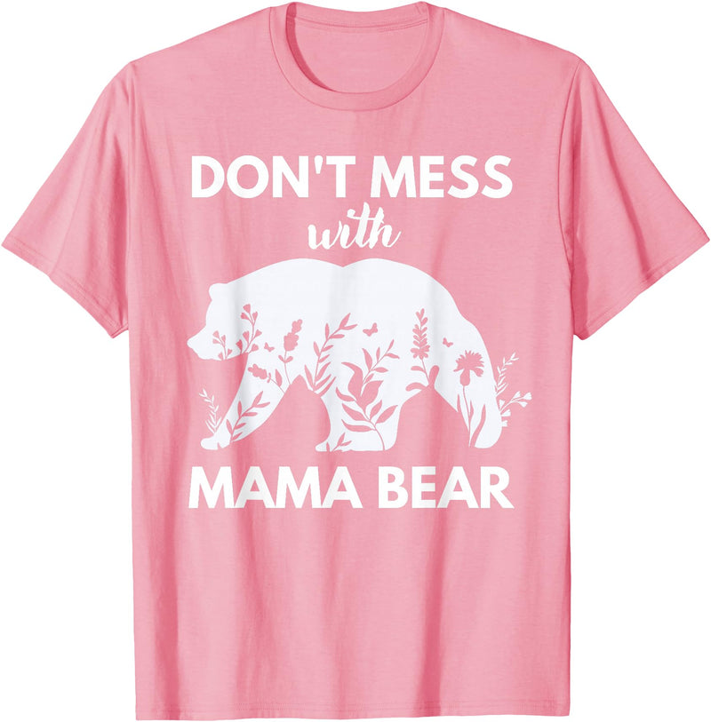 Funny Don't Mess with Mama Bear Tee Don't Mess with Mama Bear Funny Mother's day T-Shirt - Pink