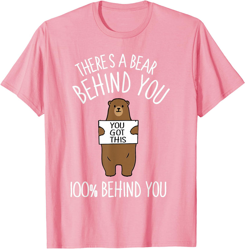 There's A Bear Behind You, 100% Behind You , Funny T-Shirt - Pink