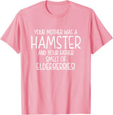 Your Mother was A Hamster and Your Father Hamster Lover T-Shirt - Pink