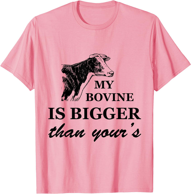 Flippin Sweet Gear My Bovine is Bigger Than Yours T-Shirt T-Shirt - Pink