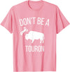 Funny Bison Boujee Cow Shirt - Funny Buffalo Shirt Sei kein Touron - Stroke den Bison nicht T-Shirt - Pink