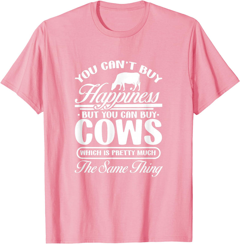 Cow Farm Animals Gifts and Apparel Cow You Can't Buy Happiness But You Can Buy A Cows Farmer T-Shirt - Pink
