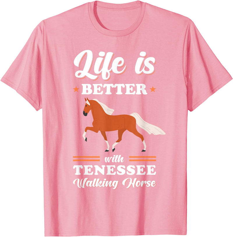 Tennessee Walking Horse Design Life is better with Tennessee Walking Horse T-Shirt - Pink