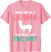 LLama Gifts & Accessories With a llama you get the spit alpaca llama T-Shirt - Pink