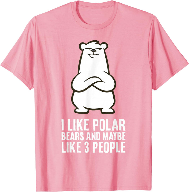 Cute Polar Bear Gifts And Tees I Like Polar Bears and Maybe Like 3 People Polar Bear T-Shirt - Pink