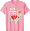 Give Me My No Drama Llama Co No Drama Llama Funny Lama T-Shirt - Pink